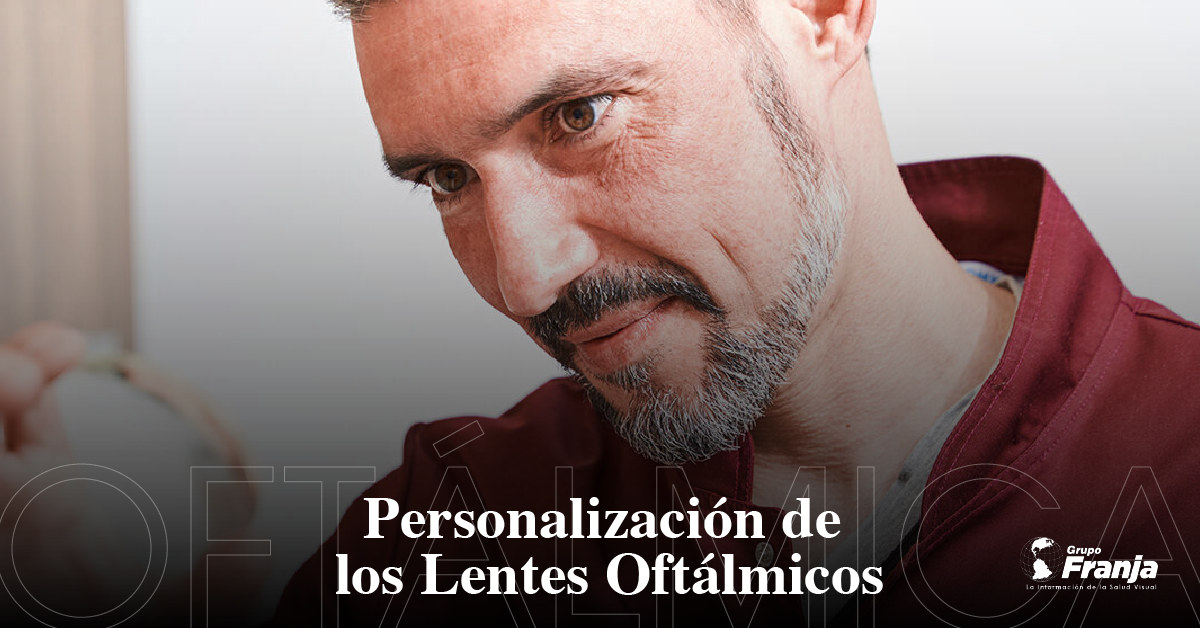 Personalización de los lentes oftálmicos