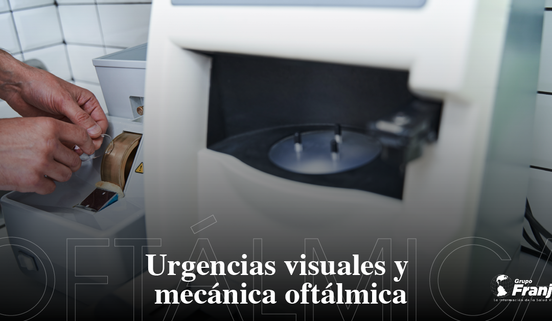 Urgencias visuales y mecánica oftálmica