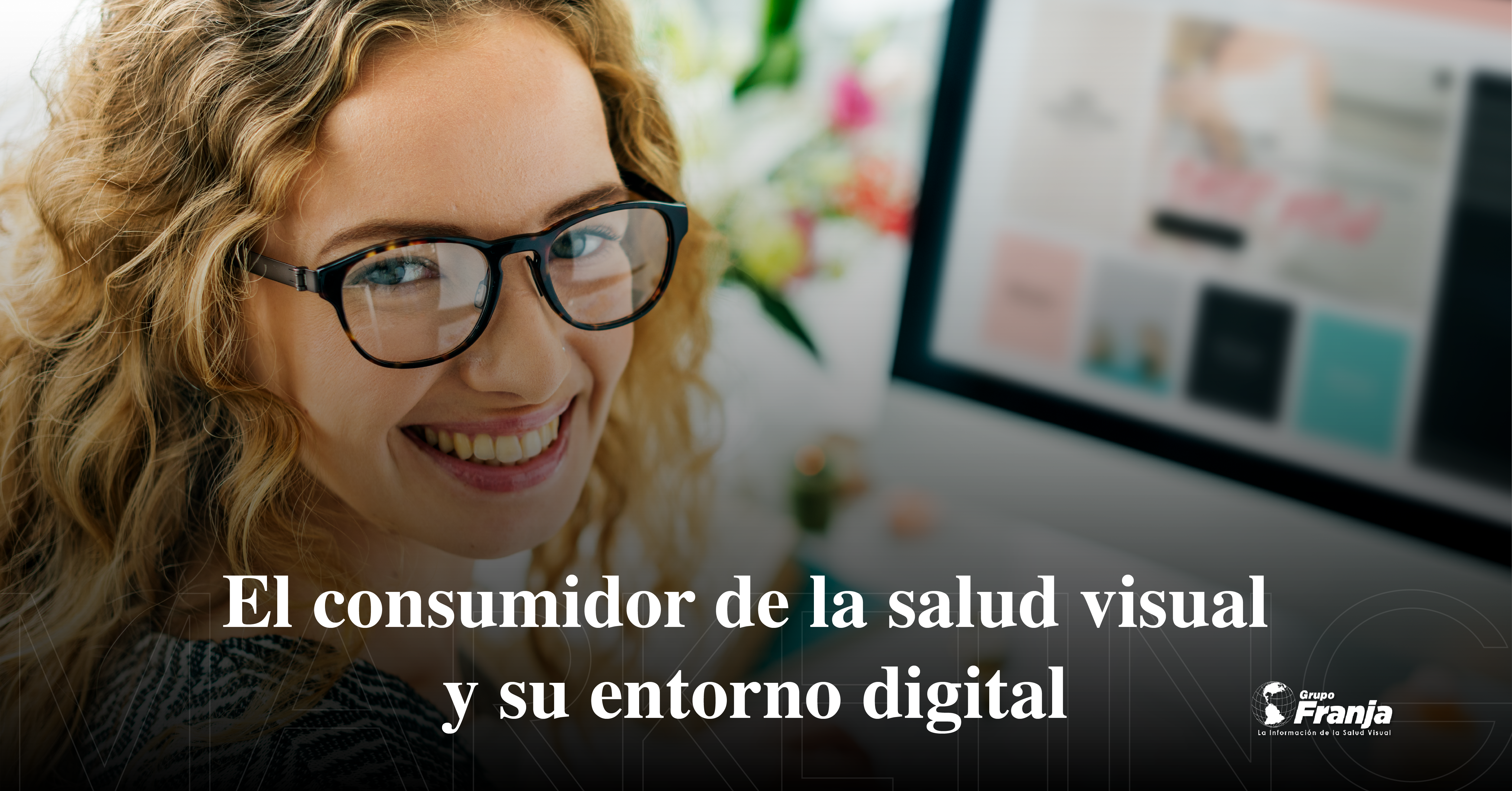 El consumidor de la salud visual y su entorno digital