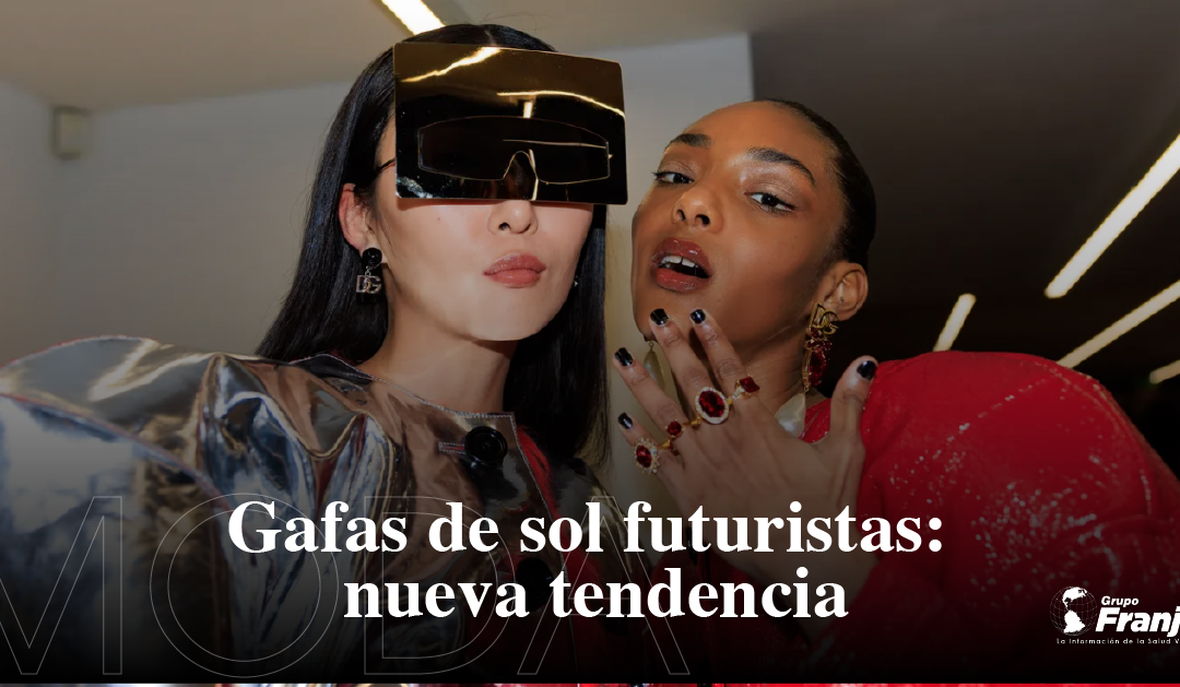 Gafas de sol futuristas: nueva tendencia
