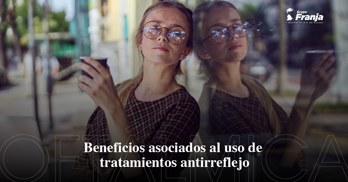 Beneficios asociados al uso de tratamientos antirreflejo