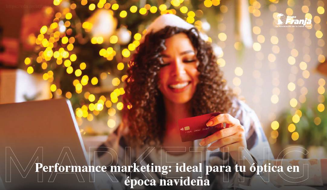 Performance marketing: ideal para tu óptica en época navideña
