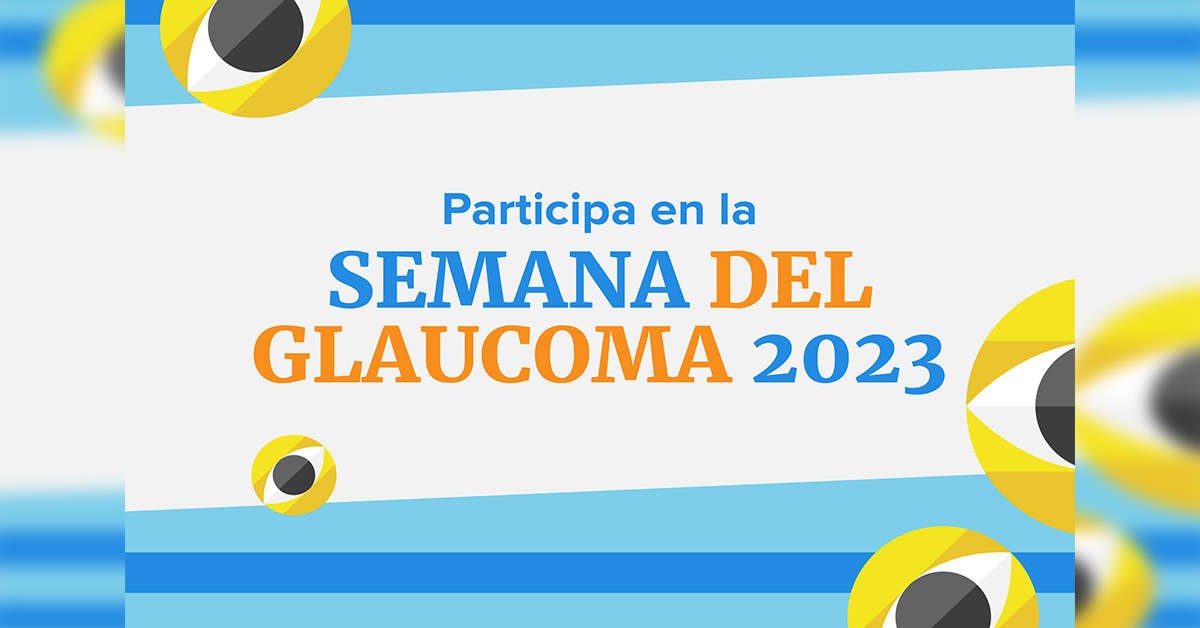 Semana mundial del glaucoma 2023