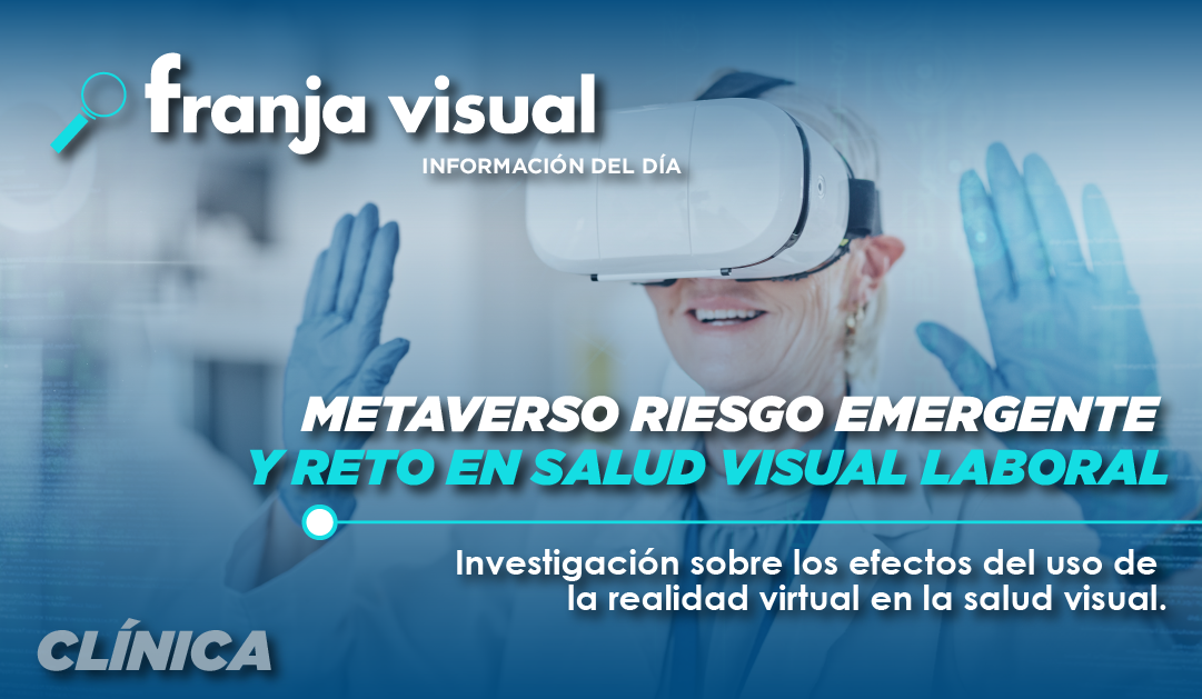 Metaverso riesgo emergente y reto en salud visual laboral