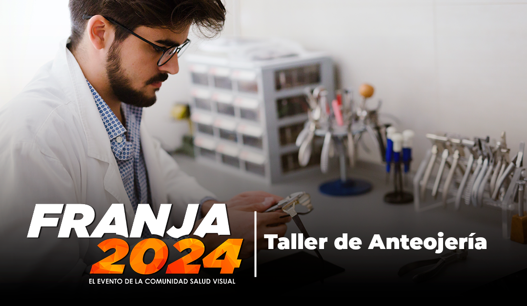 Simposio y Taller de Anteojería en Franja 2024