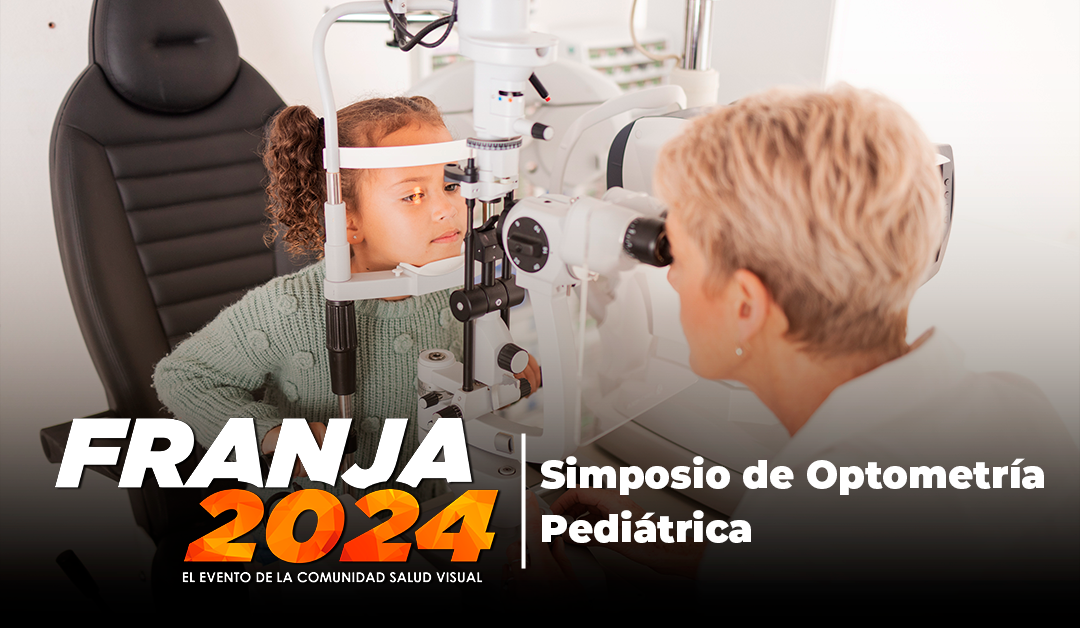 Franja2024: Simposio de Optometría Pediátrica