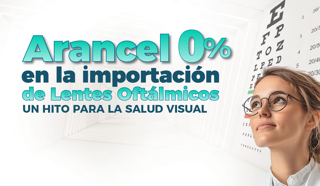 ARANCEL DEL 0% PARA LENTES OFTÁLMICOS EN COLOMBIA: UN HITO PARA LA SALUD VISUAL