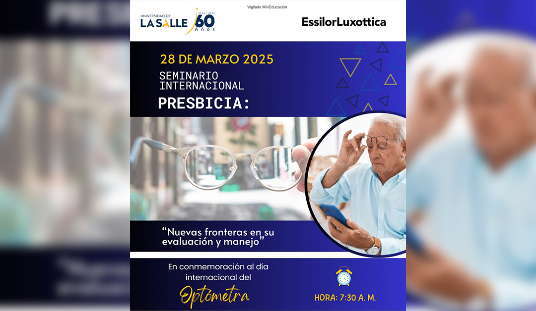 Seminario Internacional de presbicia: “Nuevas fronteras en su evaluación y manejo”