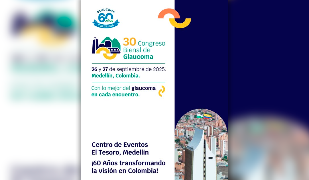 30.º Congreso Bienal de Glaucoma 2025: Medellín se prepara para una cita histórica