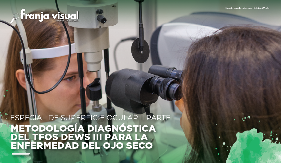 El diagnóstico del ojo seco bajo los lineamientos del TFOS DEWS III