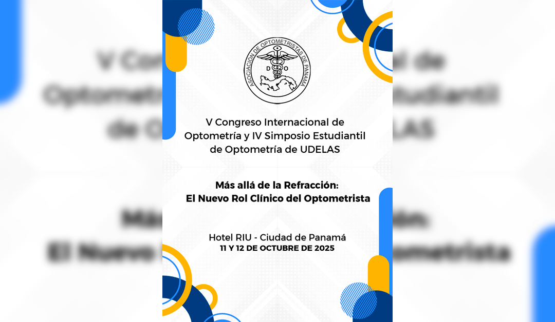 V Congreso Internacional de Optometría y IV Simposio Estudiantil de UDELAS
